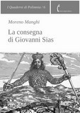 Moreno Manghi, La consegna di Giovanni Sias