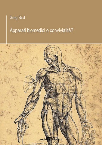 Greg Bird, Apparati biomedici o convivialità?