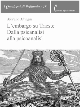 Moreno Manghi, L’embargo su Trieste. Dalla psicanalisi alla psicoanalisi