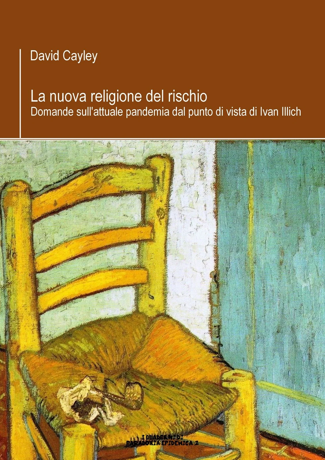 David Caley, La nuova religione del rischio